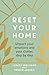 Reset Your Home: Unpack your emotions and your clutter, step by step