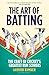The Art of Batting: The Craft of Cricket’s Greatest Run Scorers – WILLIAM HILL SPORTS BOOK OF THE YEAR NOMINEE 2025