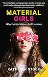 Book cover for Material Girls: Why Reality Matters for Feminism