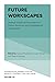 Future Workscapes: Strategi...