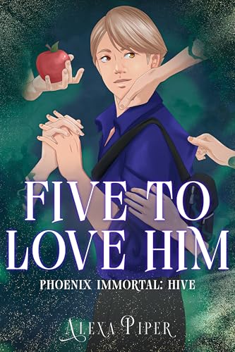 Five to Love Him (Phoenix Immortal: Hive #1)