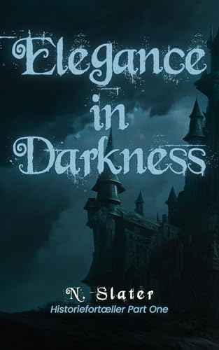 Elegance in Darkness (Historiefortæller #1)