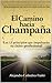 El camino hacia Champaña: L...