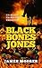 Black Bones Jones: Ex-Slave...