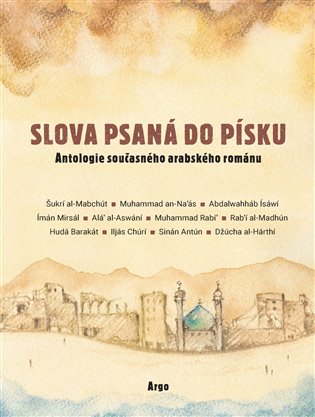 Slova psaná do písku: Antologie současného arabského románu