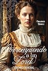 Corrompiendo a un lord (Corazones rotos #2)