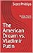 The American Dream vs. Vladimir Putin by Scott    Phillips