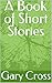 A Book of Short Stories
