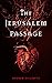 The Jerusalem Passage by Andrew Gillsmith The Jerusalem Passage by Andrew Gillsmith