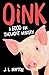 Oink: A Food For Thought My...