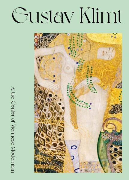 Gustav Klimt, At the Center of Viennese Modernism