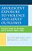 Adolescent Exposure to Violence and Adult Outcomes by Scott Menard