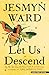 Let Us Descend: A Novel