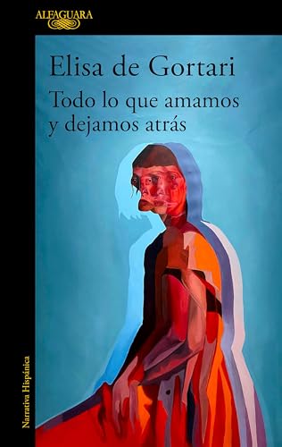 Todo lo que amamos y dejamos atrás (Paperback)