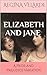 Elizabeth and Jane by Regina Velarde