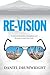 Re-Vision: A story of restoration, redemption, and the path to reach them both.