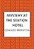Mystery at the Station Hotel (Railway Detective)