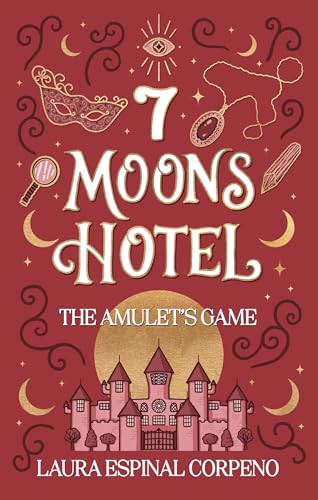 7 Moons Hotel: The Amulet's Game (7 Moons Hotel Mysteries Book 1)