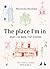 The Place I'm In: What I se...