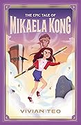 The Epic Tale of Mikaela Kong