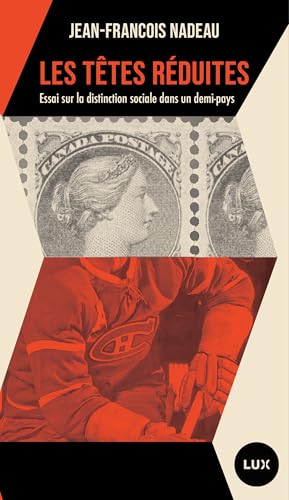 Les têtes réduites: Essai sur la distinction sociale dans un demi-pays (French Edition)
