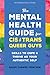 The Mental Health Guide for Cis and Trans Queer Guys: Skills to Cope and Thrive as Your Authentic Self