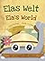 Elas Welt, Eine fröhliche G...