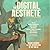 The Digital Aesthete: Human...