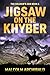Jigsaw on the Khyber (The S...