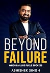 Beyond Failure - When Failure Fuels Success Beyond Failure - When Failure Fuels Success