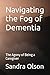 Navigating the Fog of Demen...