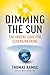 Dimming the Sun: The Urgent Case for Geoengineering