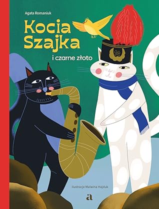 Kocia Szajka i czarne złoto (Kocia Szajka, #9)