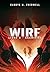 WIRE - Livre 3 : Sacrifice (French Edition)