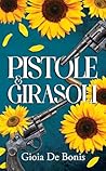 Pistole & Girasoli (Italian Edition) Pistole & Girasoli (Italian Edition)