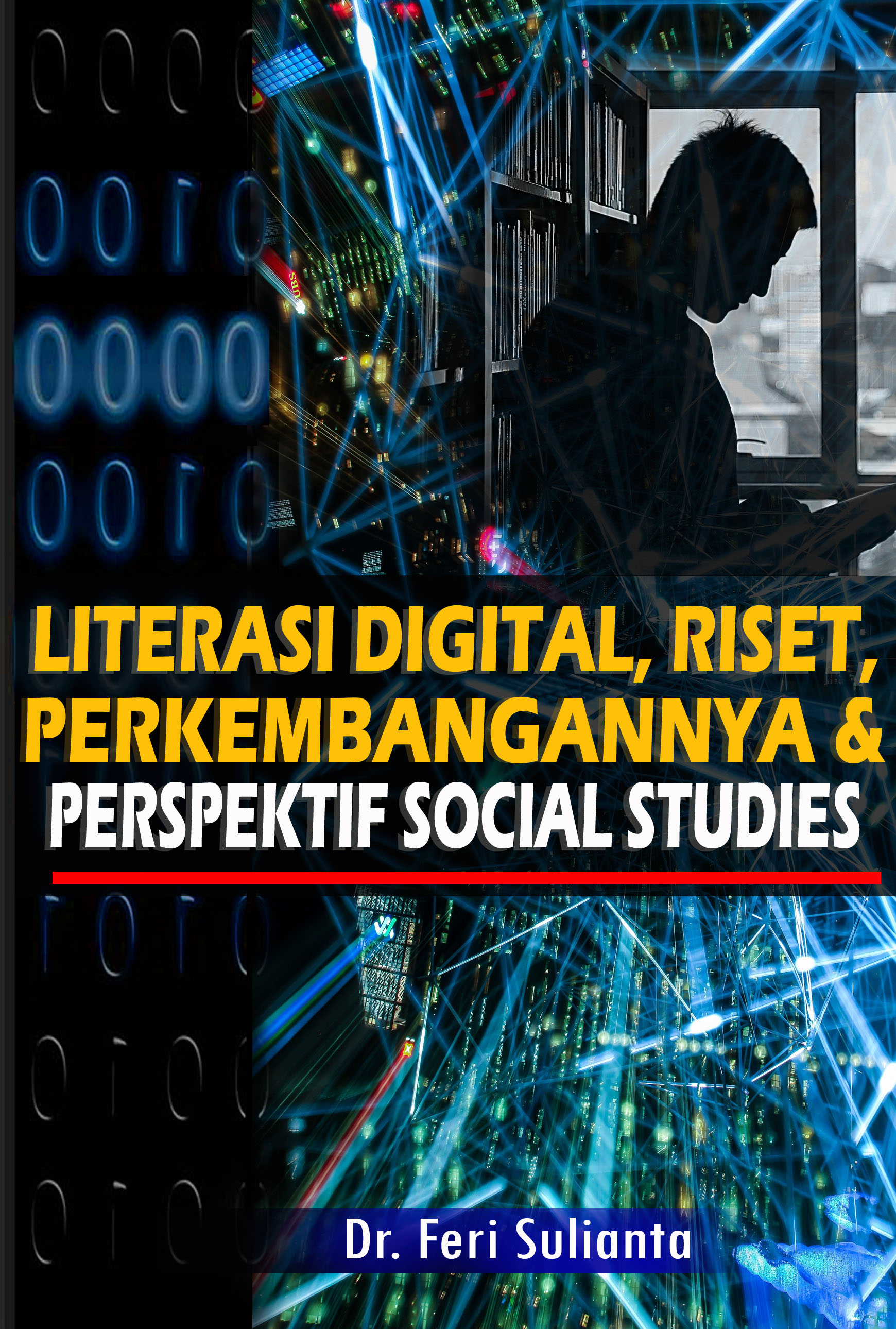 Buku Literasi Digital, Riset dan Perkembangannya dalam Perspektif Social Studies oleh Feri Sulianta
