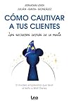 Cómo cautivar a tus clientes: Los secretos detrás de la magia