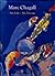 Marc Chagall: My Life, My Dream : Berlin and Paris 1922-1940