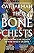 William Collins The Bone Chests Unlocking the Secrets of the Anglo-Saxons.