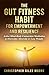 The Gut Fitness Habit for Empowerment and Resilience by Christopher Giles Moore