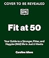 Fit at 50: Your G...