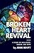Broken Heart Revival: A Story of Resilience, Humor, and Hope
