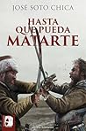Hasta que pueda matarte (Spanish Edition)