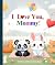 I Love You, Mommy! by Unscripted Chic I Love You, Mommy! by Unscripted Chic