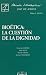 Bioética: la cuestión de la...