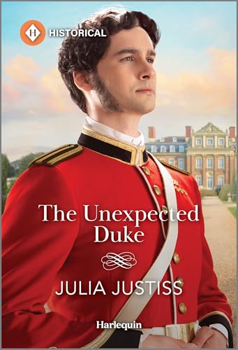 The Unexpected Duke: A Reluctant Soldier Heir Historical Romance (Soldiers to Heirs Book 1)