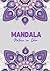 Mandala: Nature in Color: A...