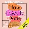 How I Get It Done