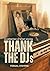 Thank the DJs: A collection...