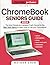 ChromeBook Seniors Guide: T...